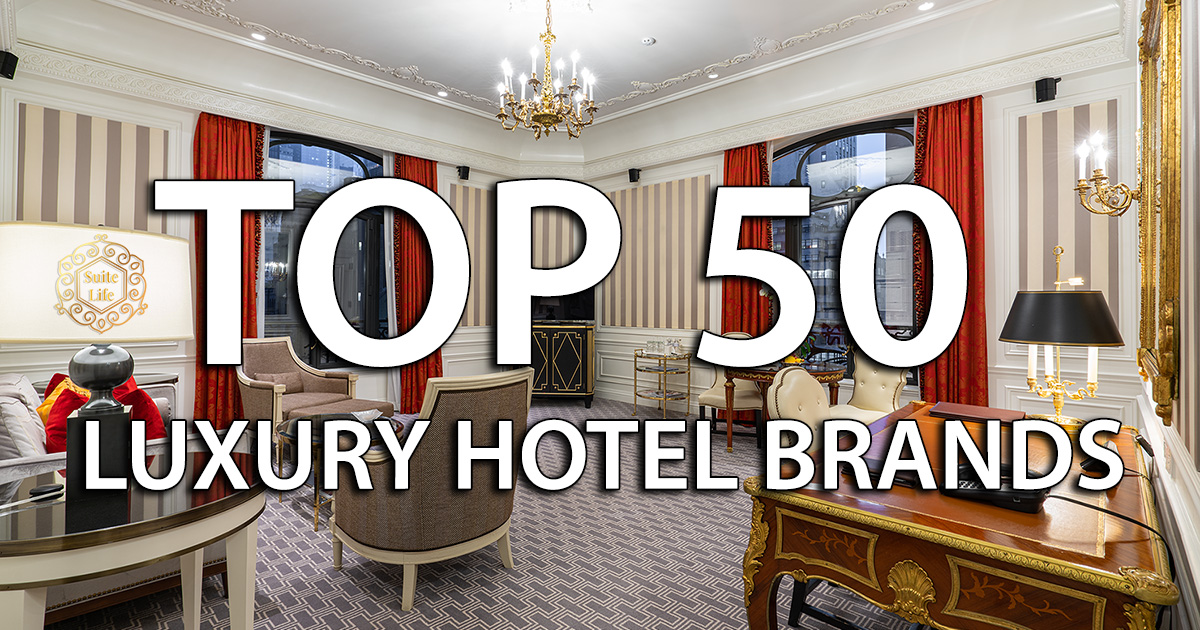 Top 50 luxury hotel brands Suite Life